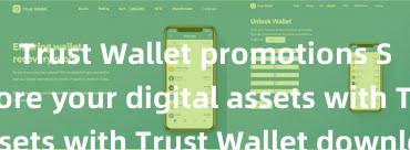 Trust Wallet promotions Securely store your digital assets with Trust Wallet download