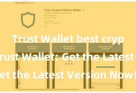 Trust Wallet best crypto app Trust Wallet: Get the Latest Version Now!